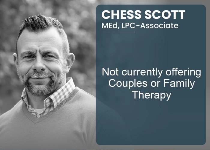Chess Scott, MEd, LPC-Associate, professional counseling profile, not currently offering couples or family therapy.